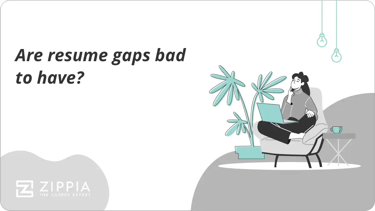 Are resume gaps bad to have?