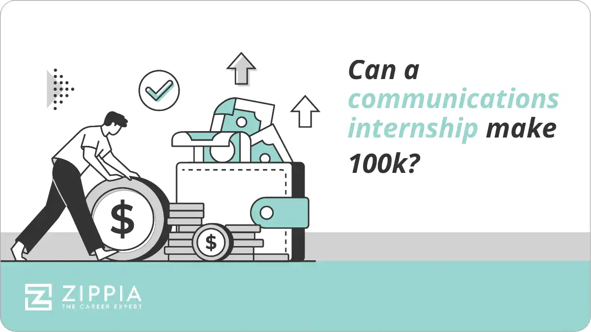 Can a communications internship make 100k?