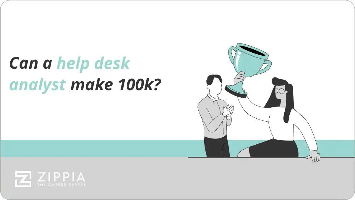 Can a help desk analyst make 100k?