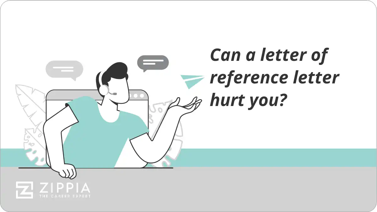 Can a letter of reference letter hurt you?