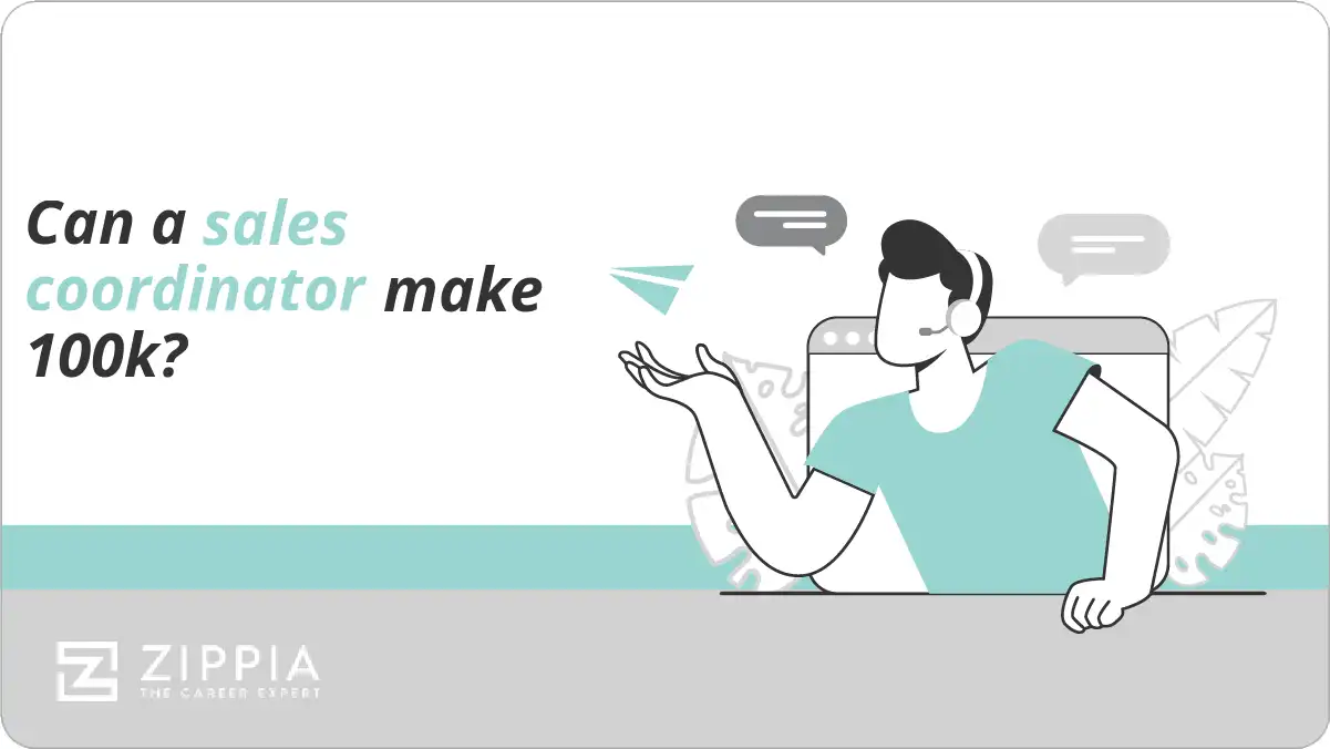Can a sales coordinator make 100k?