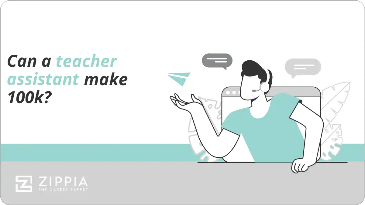 Can a teacher assistant make 100k?