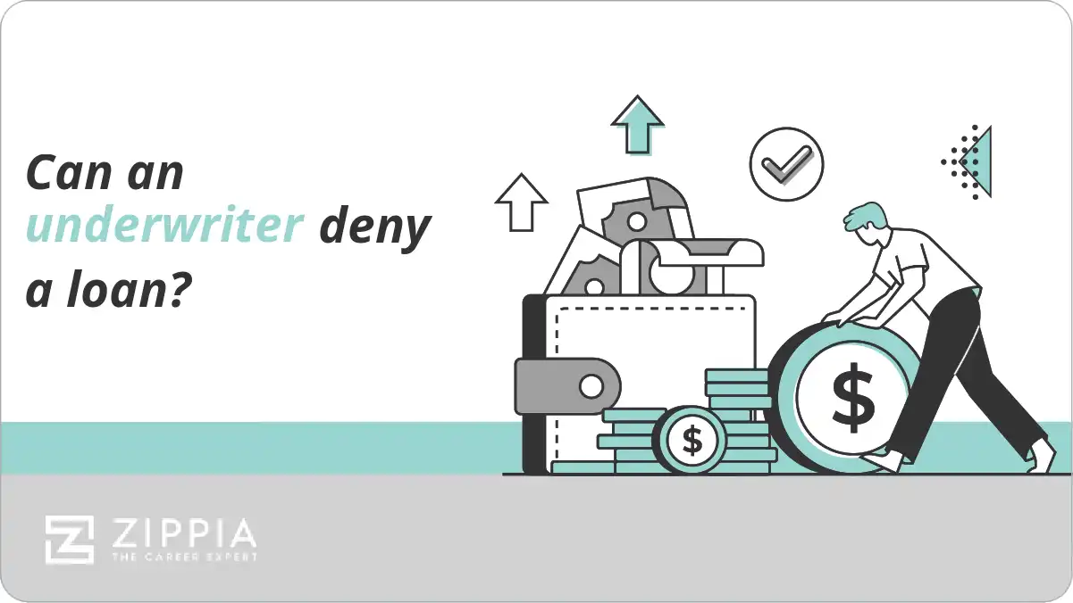 Can an underwriter deny a loan?