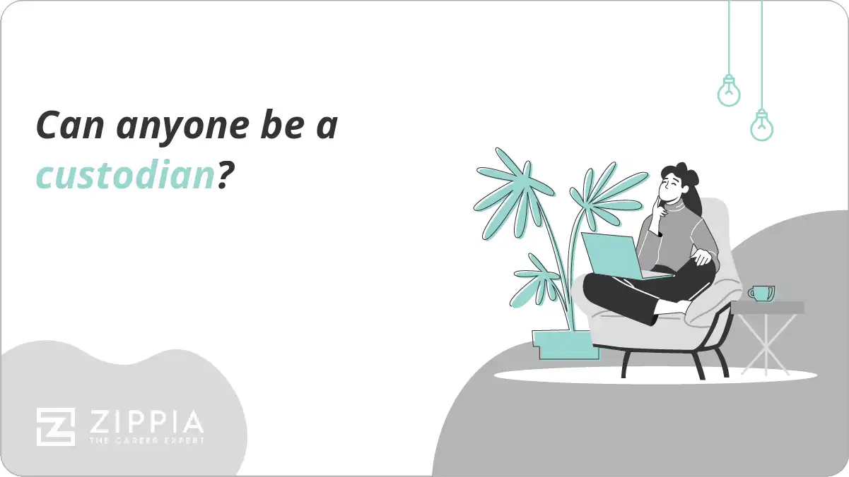 Can anyone be a custodian?