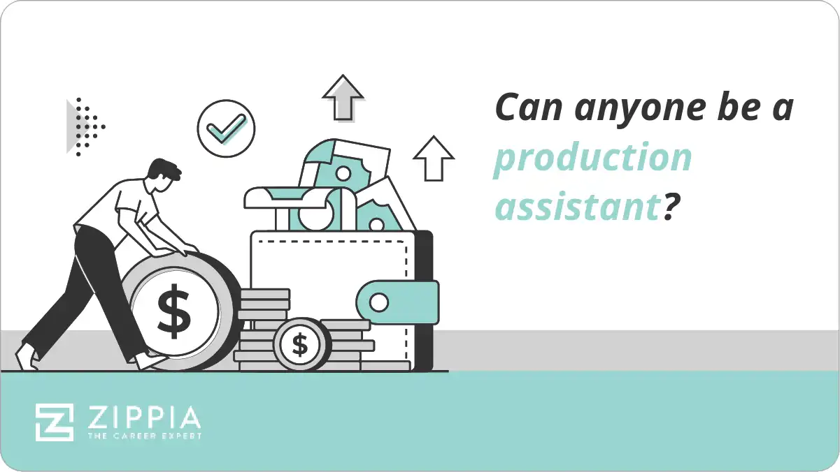 Can anyone be a production assistant?