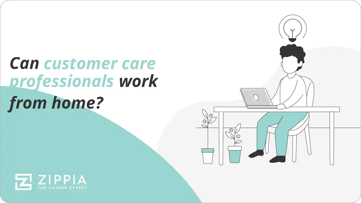 Can customer care professionals work from home?