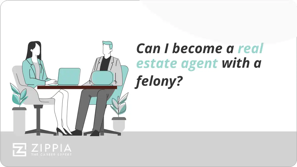 Can I become a real estate agent with a felony?