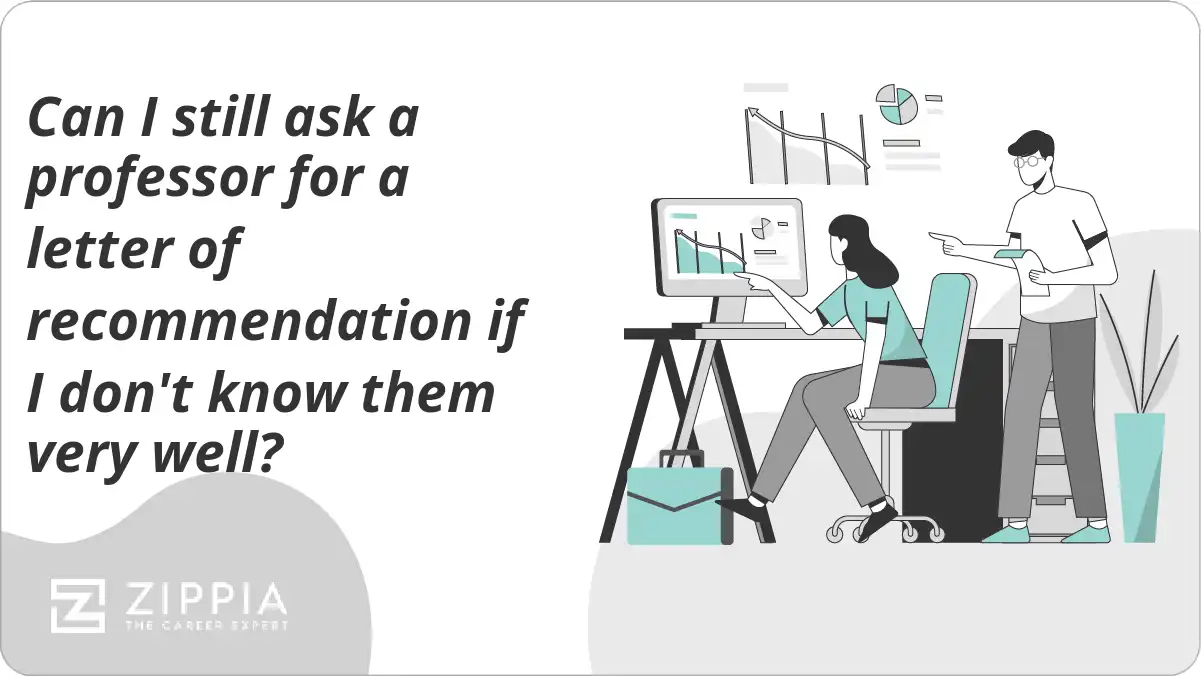 Can I still ask a professor for a letter of recommendation if I don't know them very well?