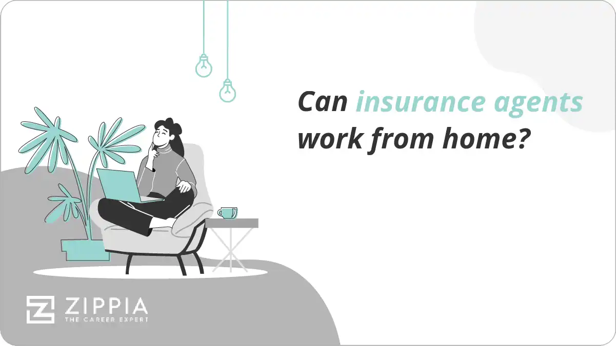 Can insurance agents work from home?