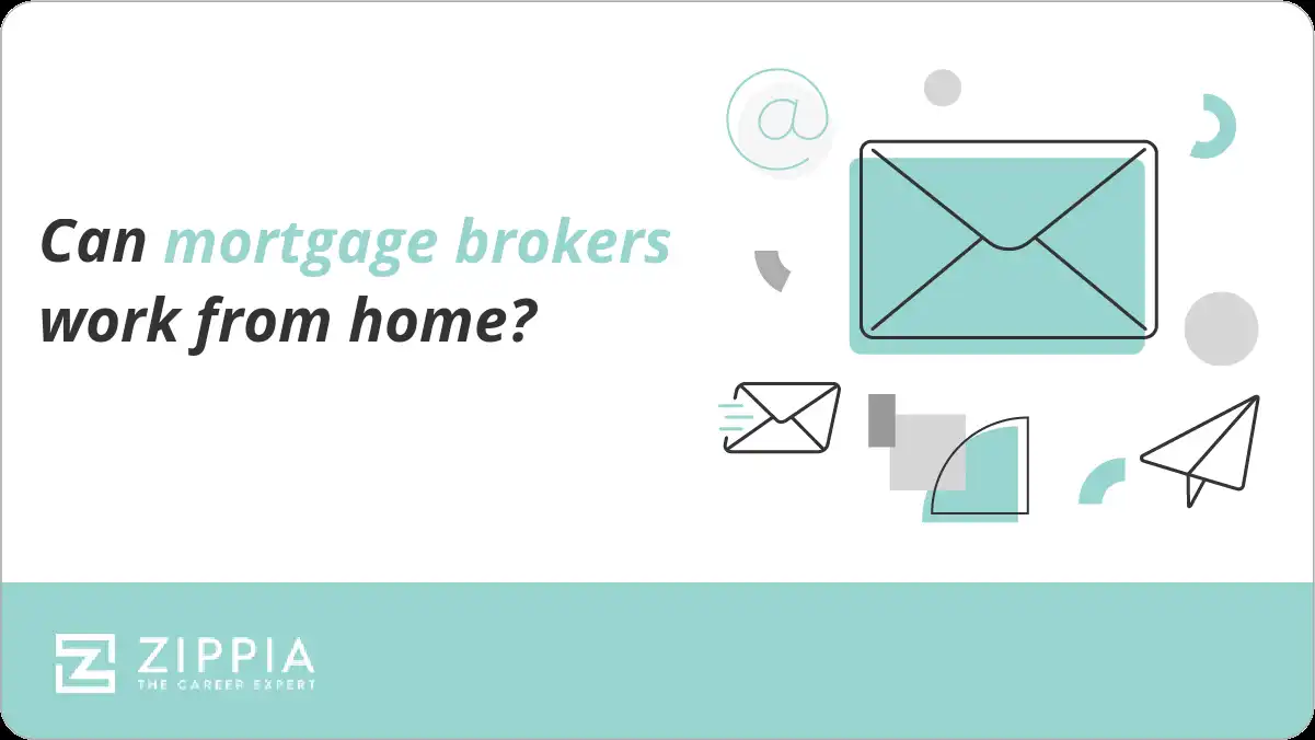 Can mortgage brokers work from home?