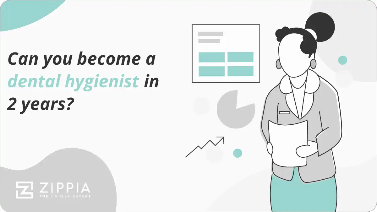 Can you become a dental hygienist in 2 years?