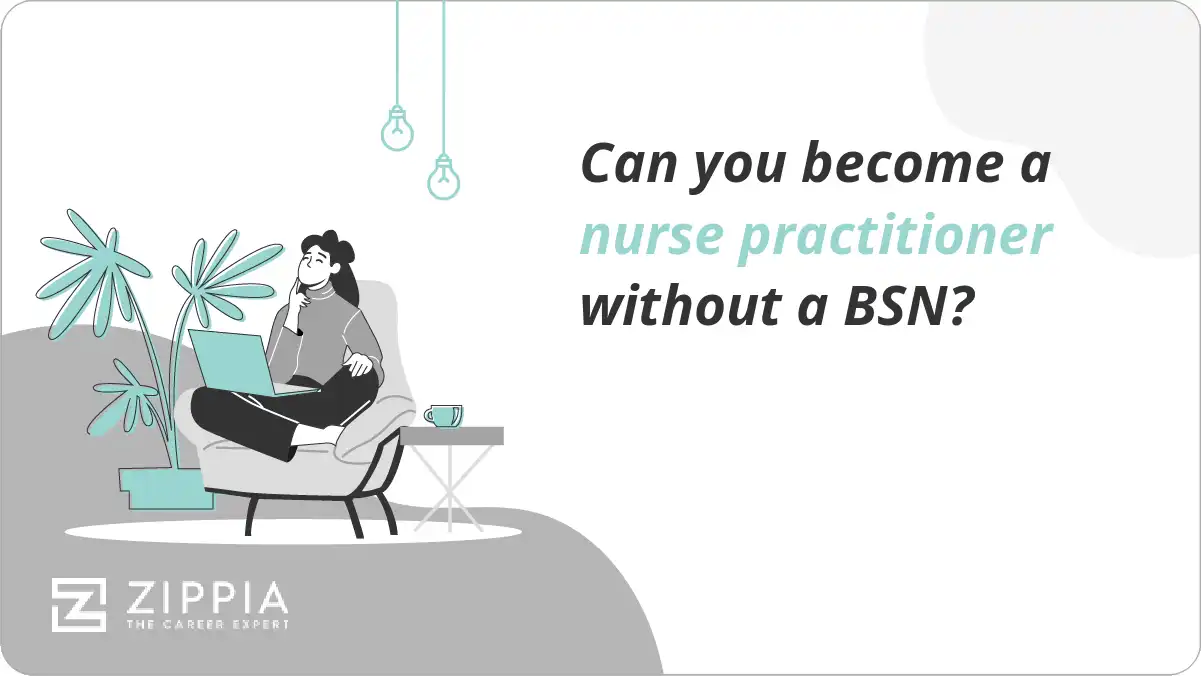 Can you become a nurse practitioner without a BSN?