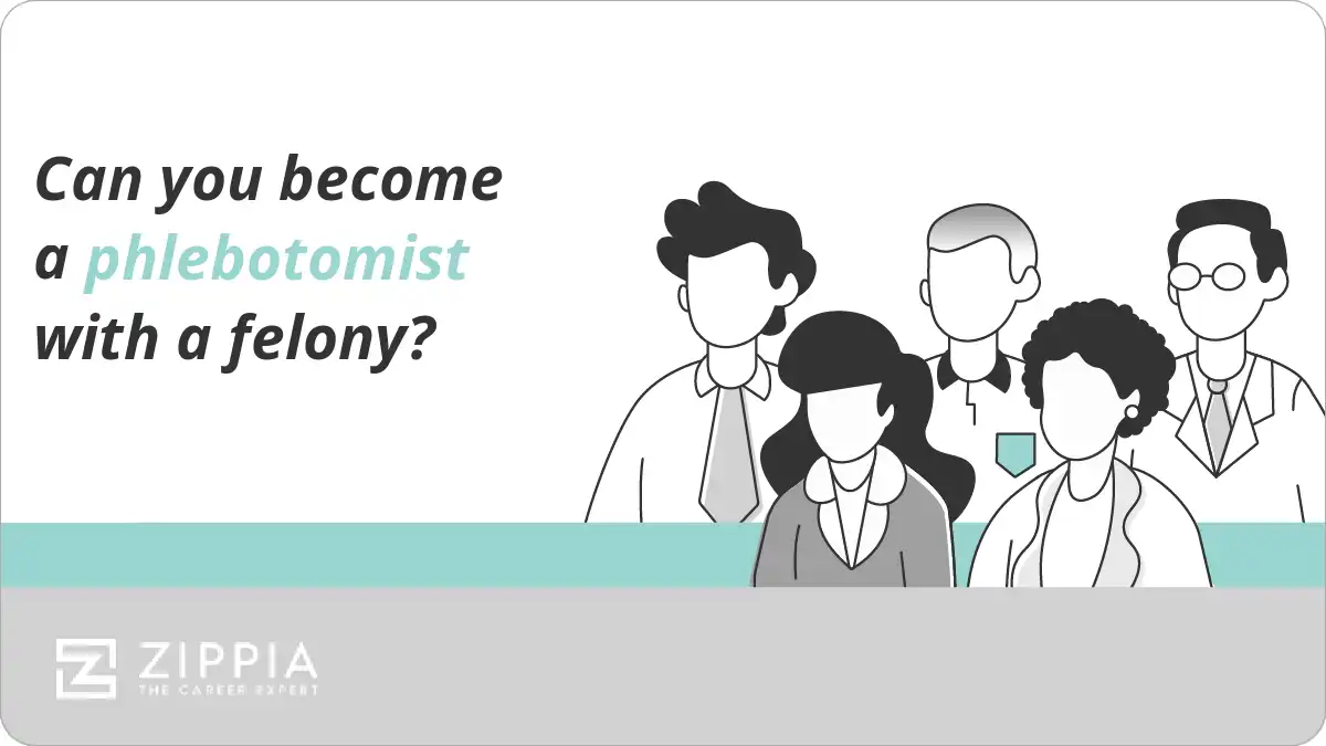 Can you become a phlebotomist with a felony?