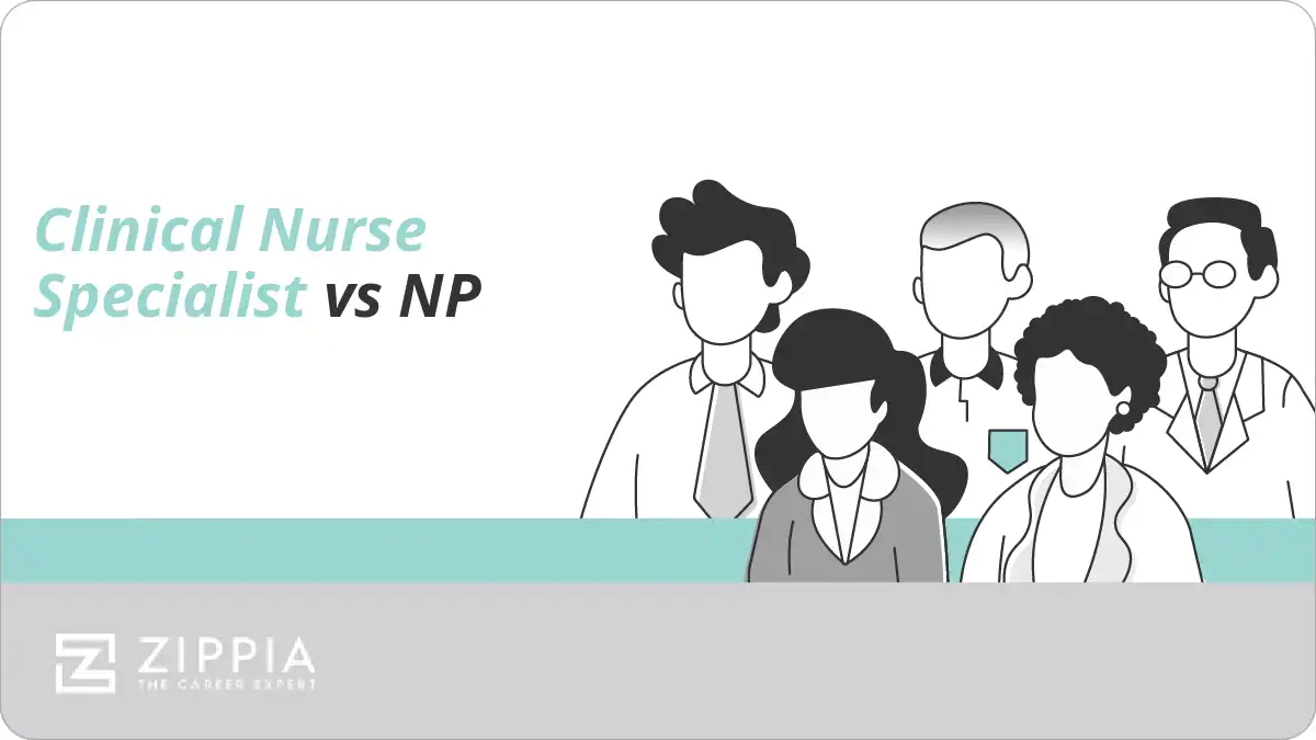 Clinical Nurse Specialist vs NP - Zippia