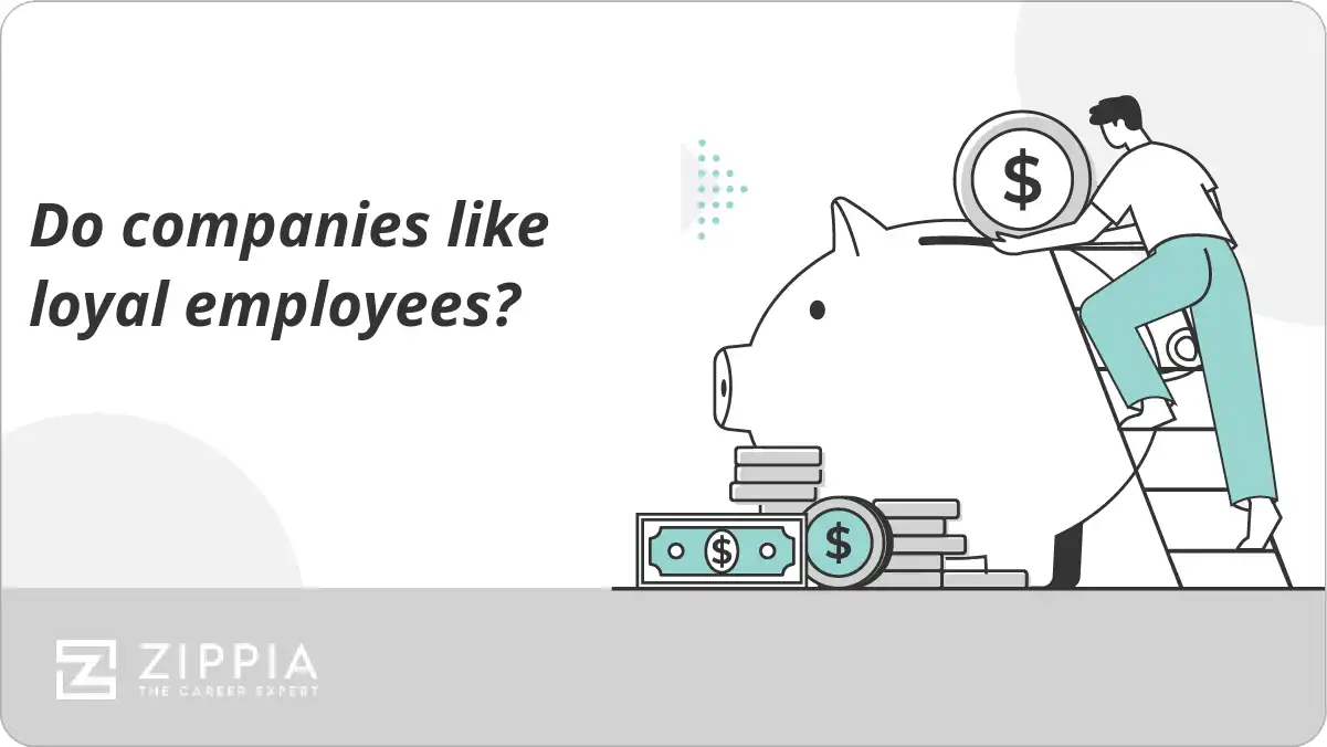 Do companies like loyal employees?