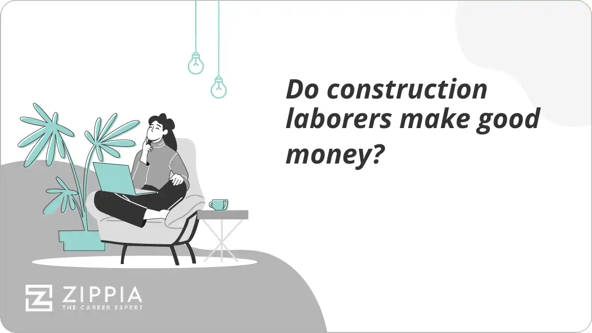 Do construction laborers make good money?
