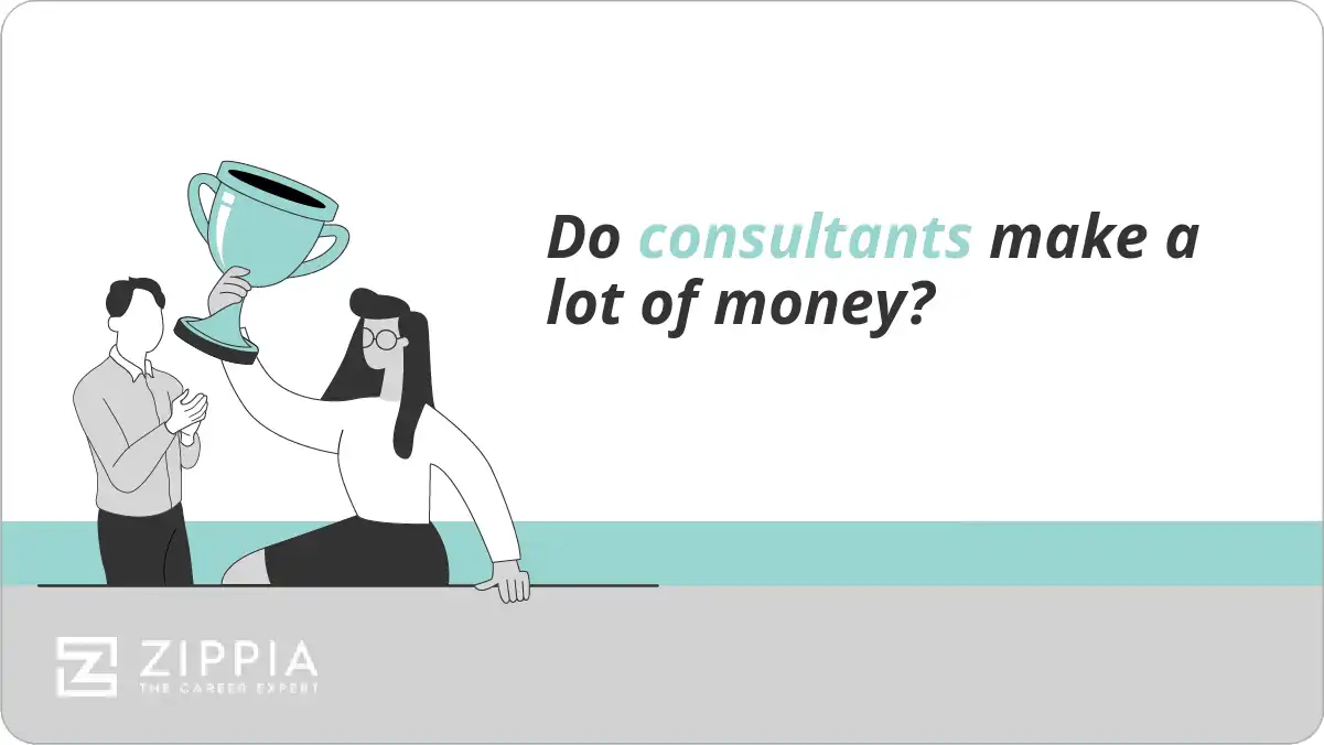 Do consultants make a lot of money?