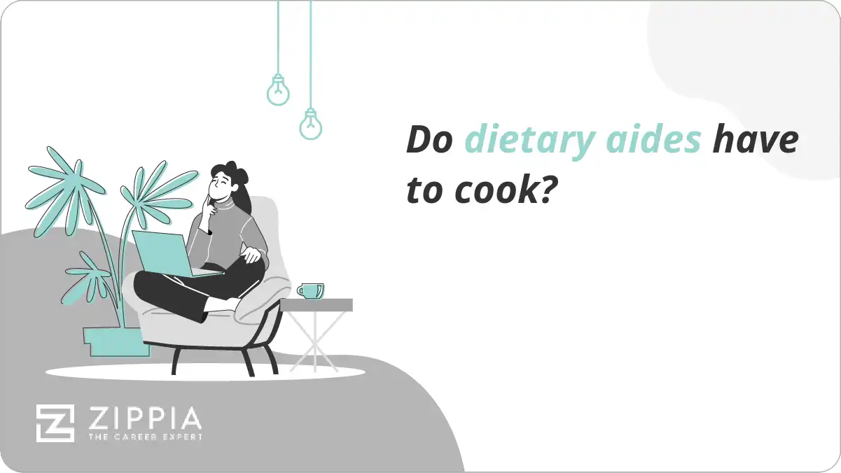 Do dietary aides have to cook?