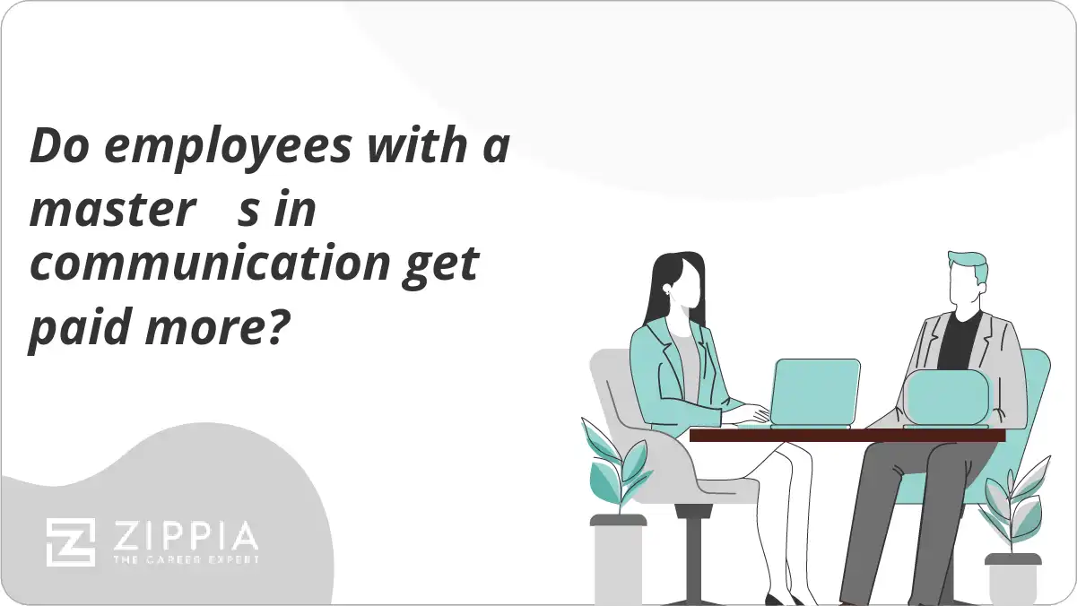 Do employees with a master s in communication get paid more?