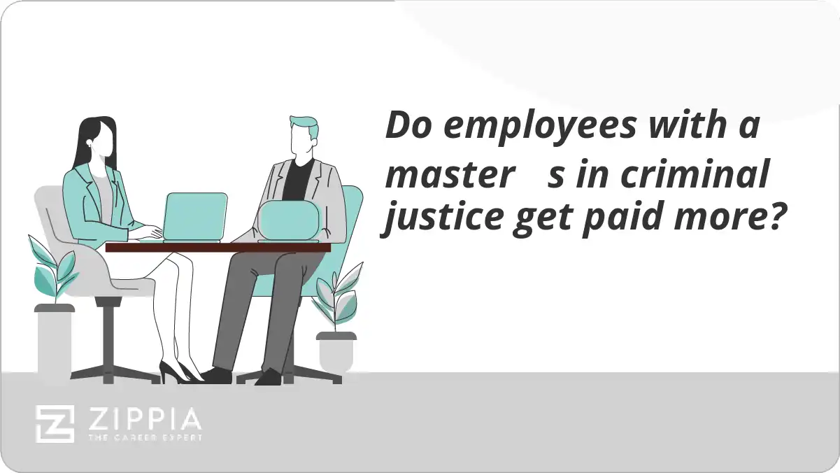 Do employees with a master s in criminal justice get paid more?