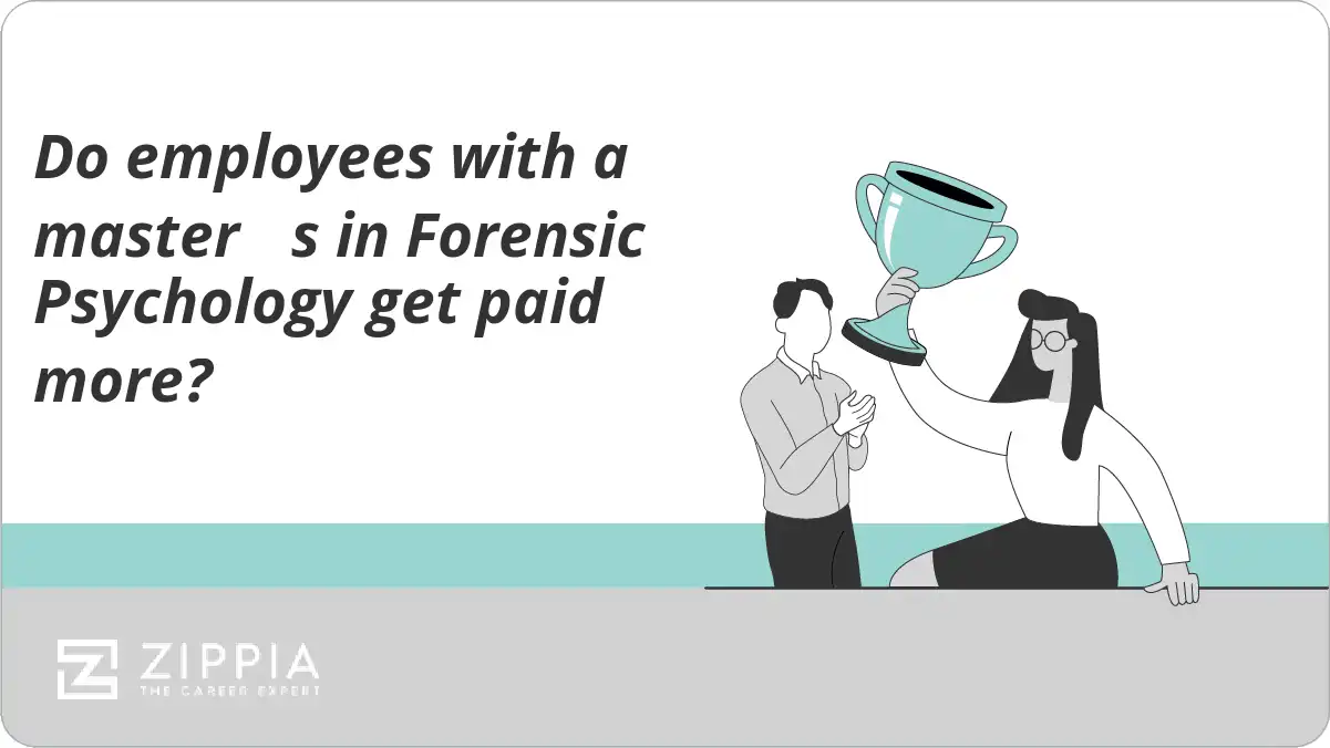 Do employees with a master s in Forensic Psychology get paid more?