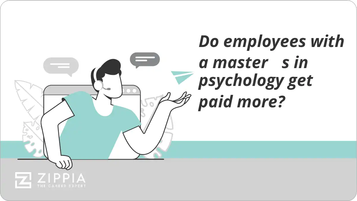 Do employees with a master s in psychology get paid more?