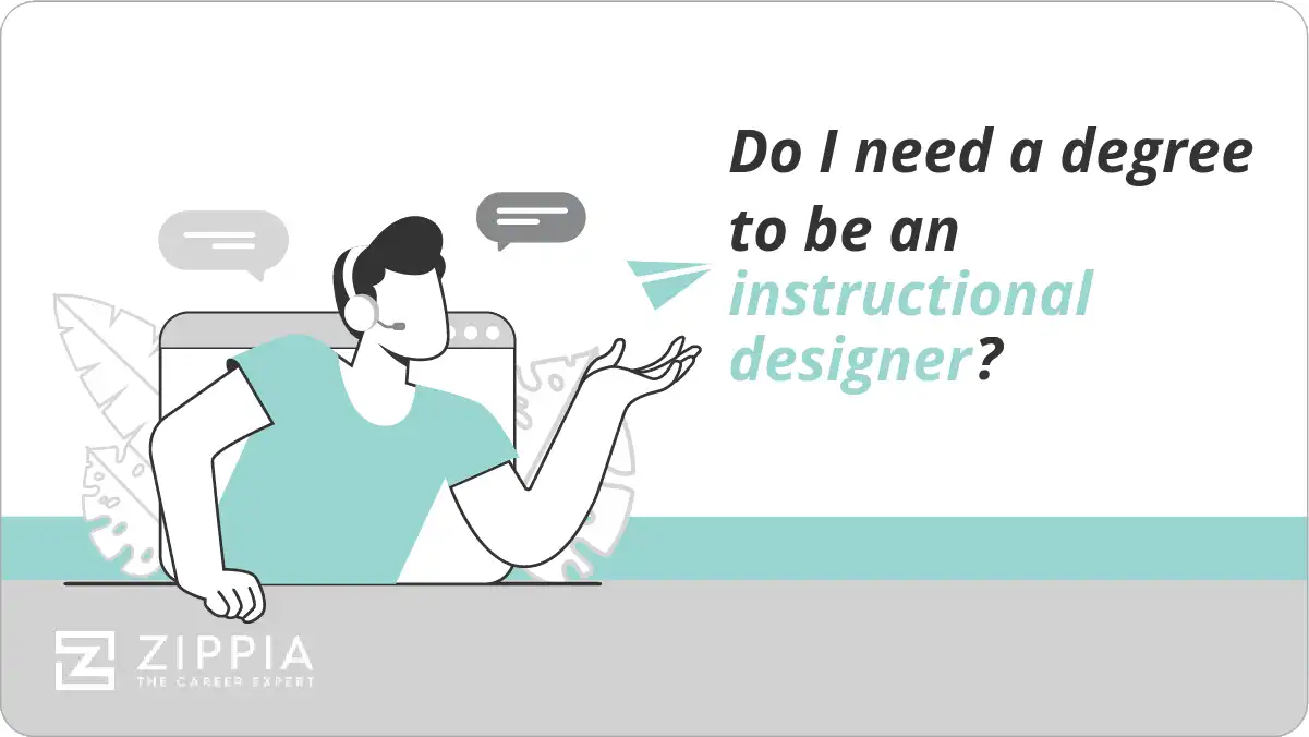 Do I need a degree to be an instructional designer?