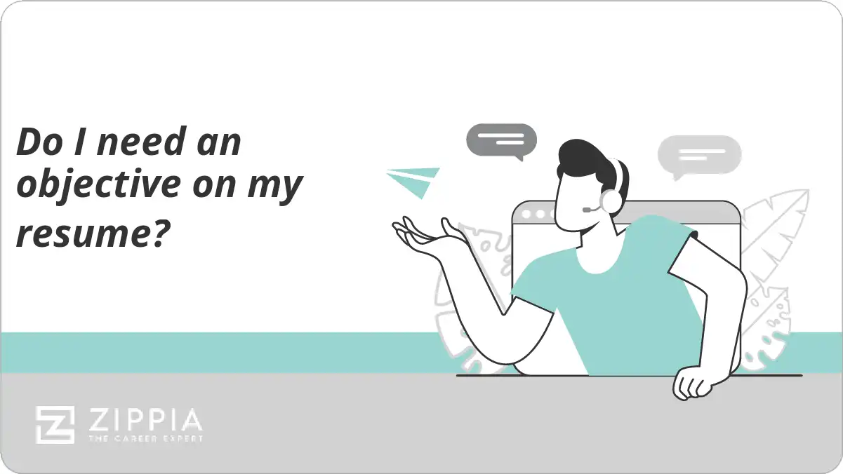 Do I need an objective on my resume?