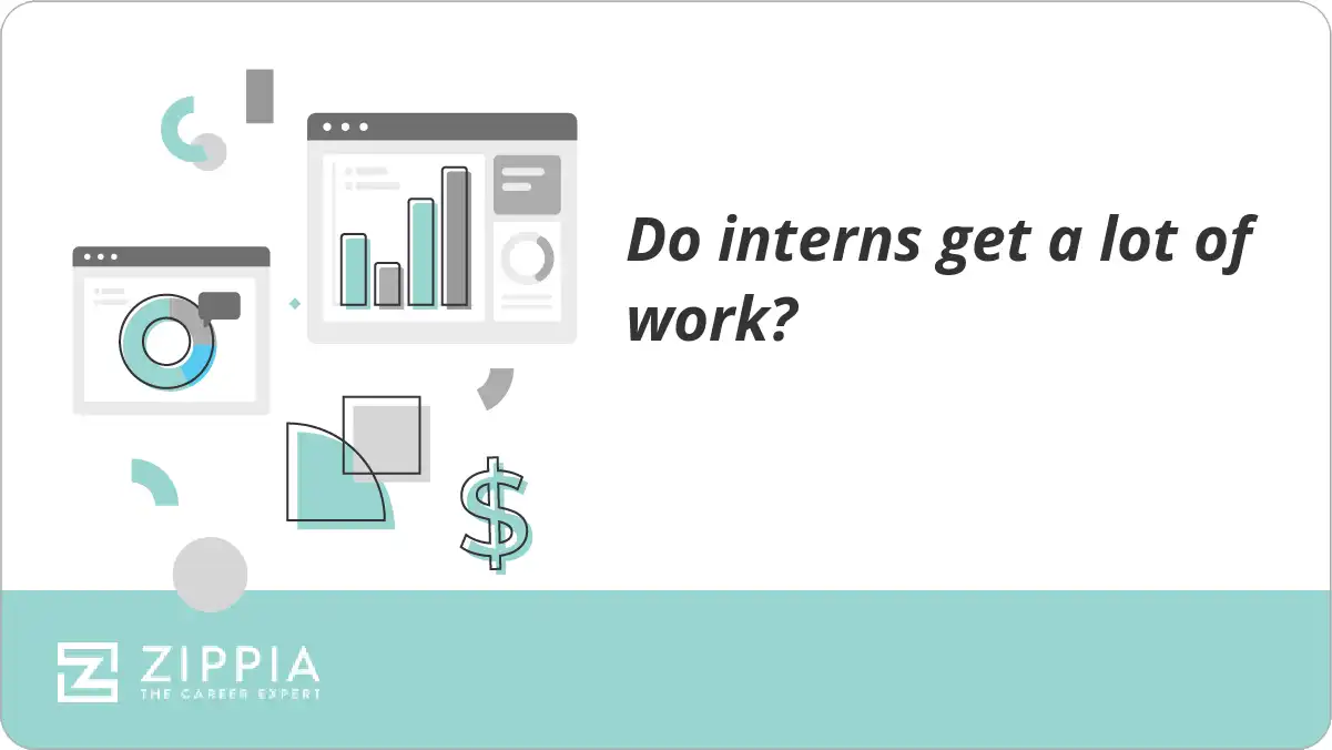 Do interns get a lot of work?
