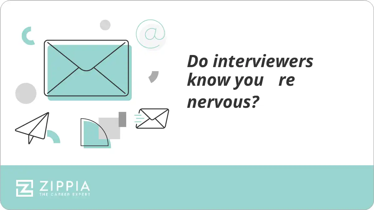 Do interviewers know you re nervous?