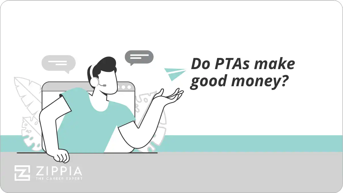 Do PTAs make good money?