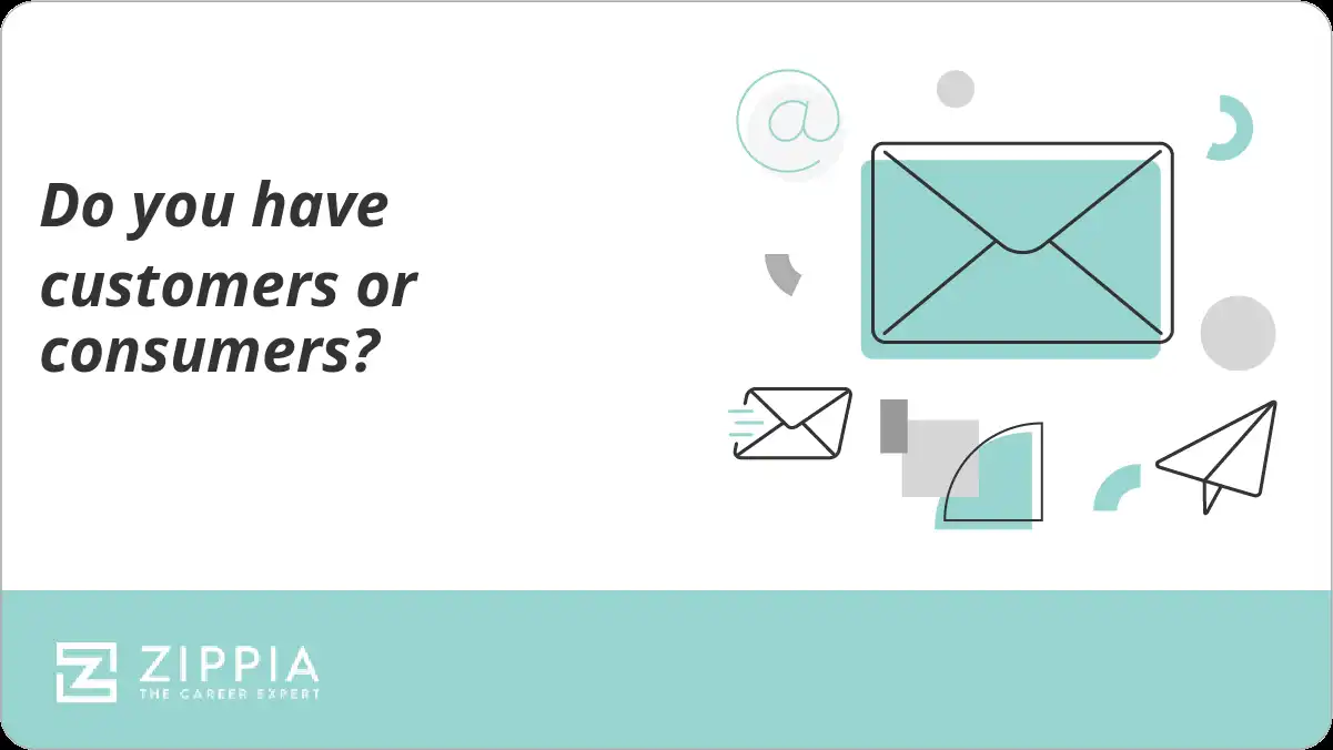 Do you have customers or consumers?