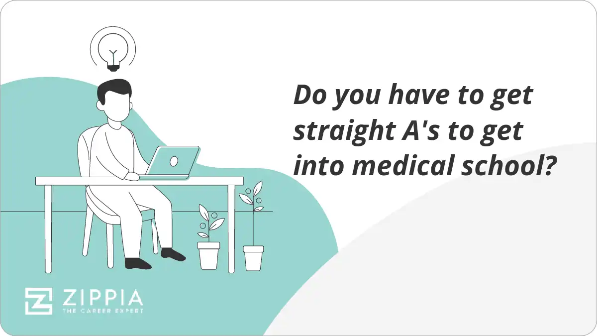 Do you have to get straight A's to get into medical school?