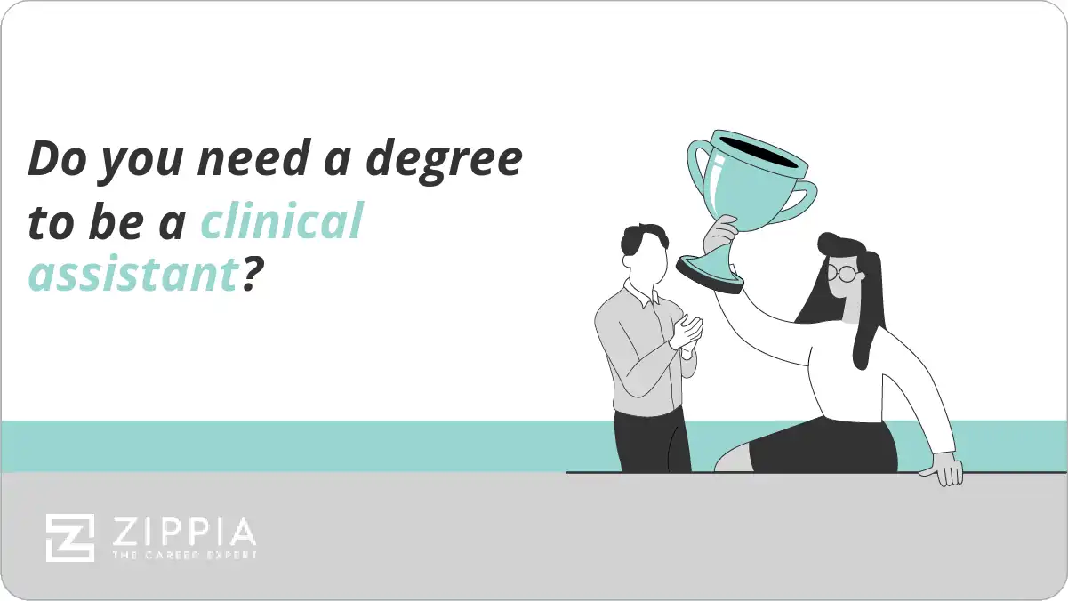 Do you need a degree to be a clinical assistant?