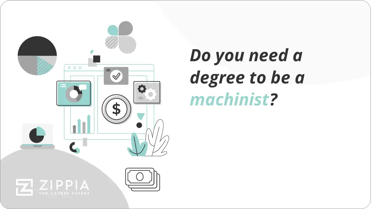 Do you need a degree to be a machinist?