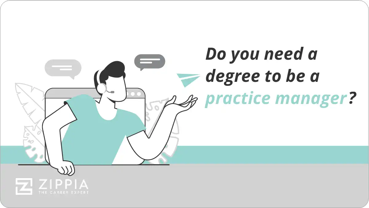 Do you need a degree to be a practice manager?