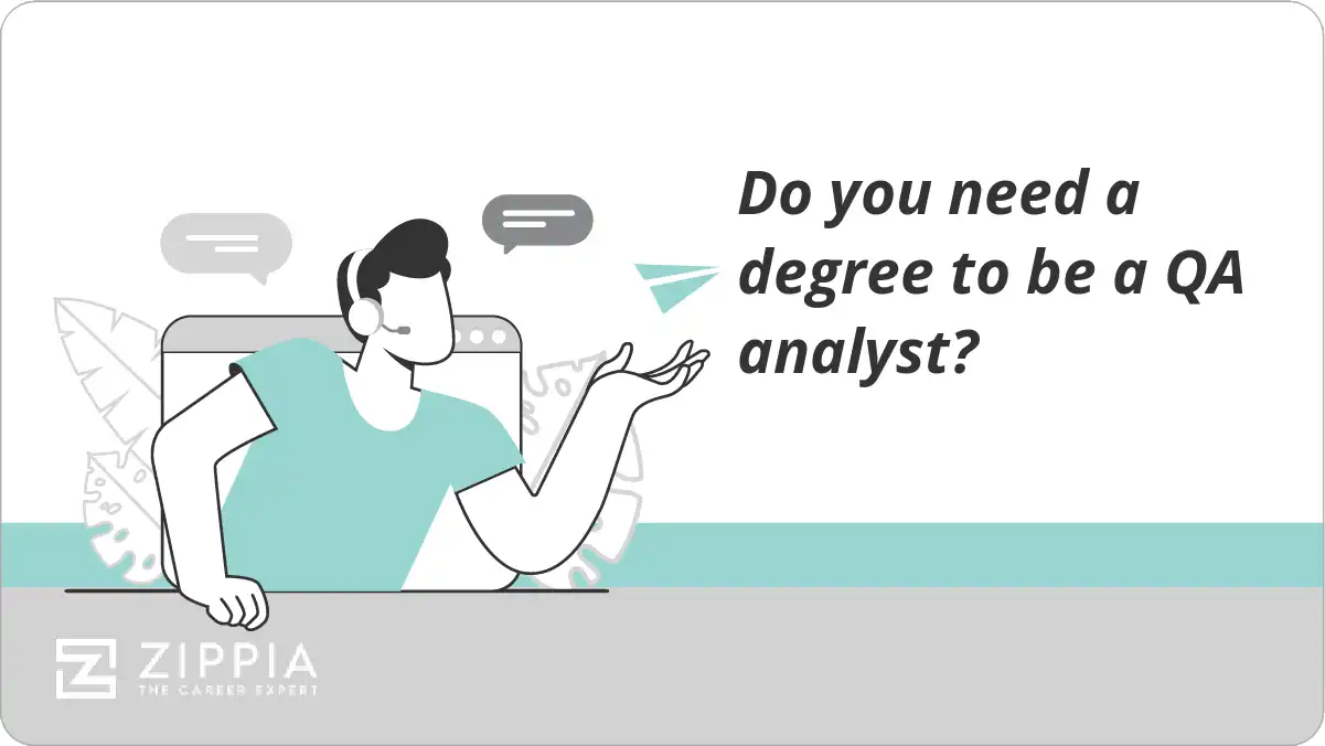 Do you need a degree to be a QA analyst?