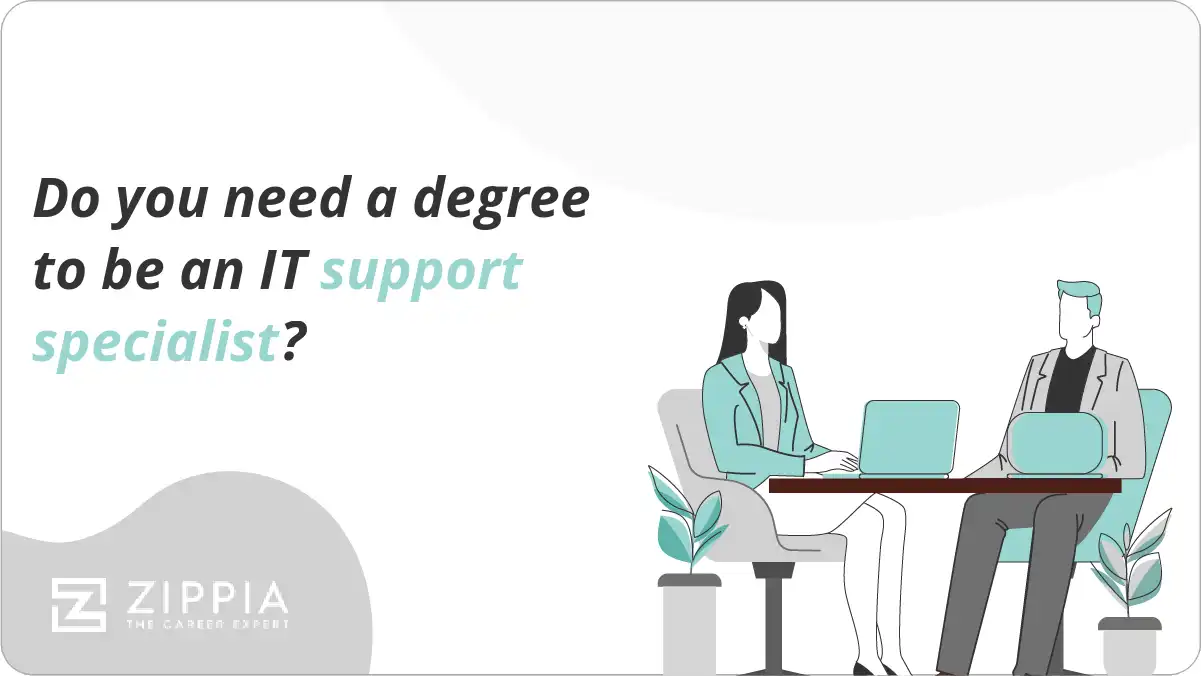Do you need a degree to be an IT support specialist?