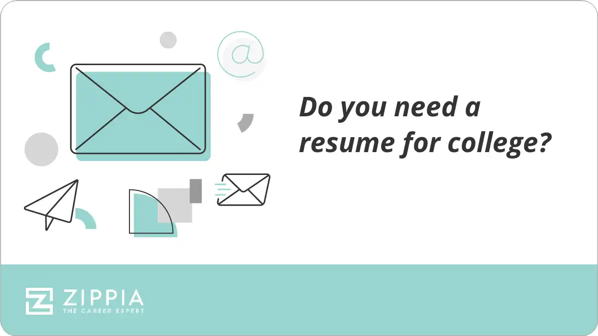 Do you need a resume for college?