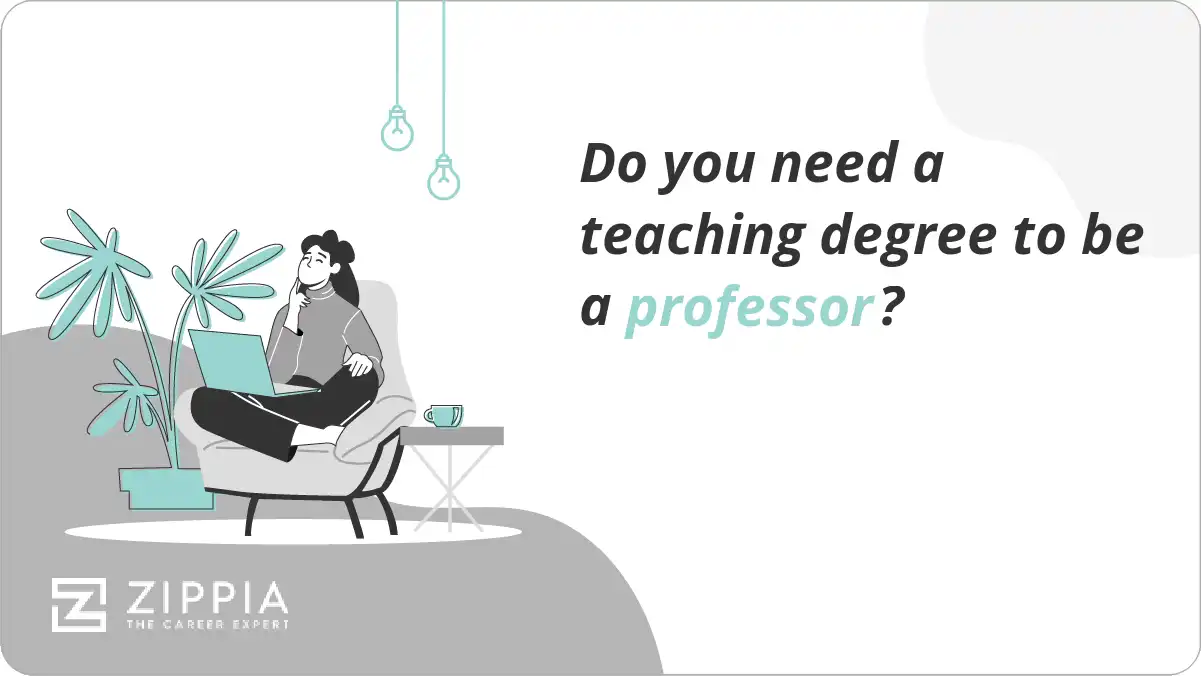 Do you need a teaching degree to be a professor?