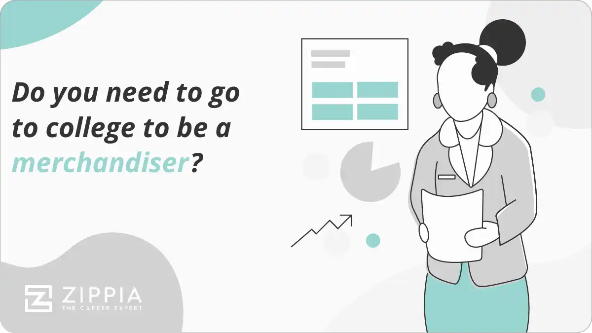 Do you need to go to college to be a merchandiser?