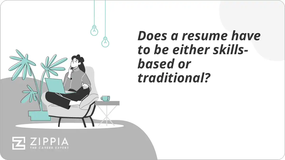 Does a resume have to be either skills-based or traditional?