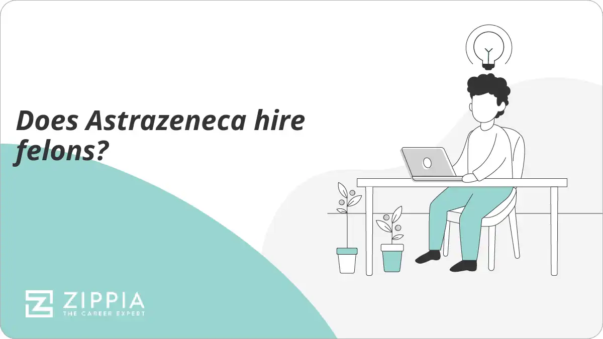 Does Astrazeneca hire felons?