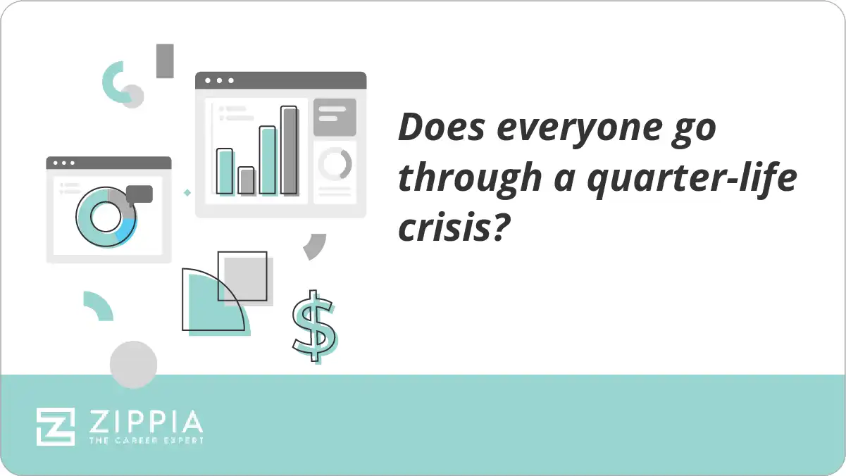 Does everyone go through a quarter-life crisis?