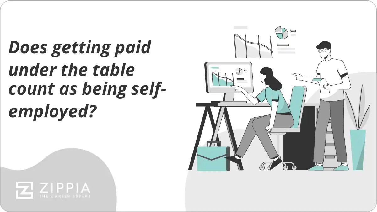 Does getting paid under the table count as being self-employed?