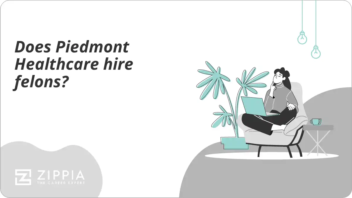 Does Piedmont Healthcare hire felons?
