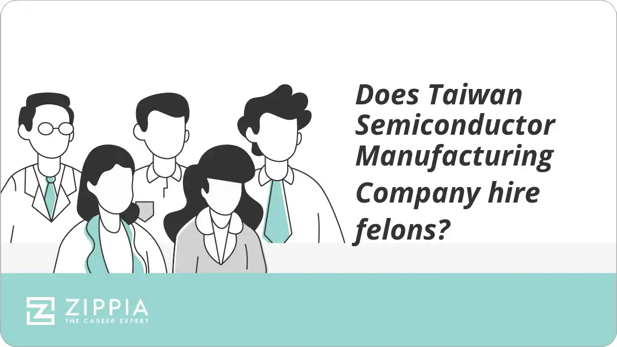 Does Taiwan Semiconductor Manufacturing Company hire felons?