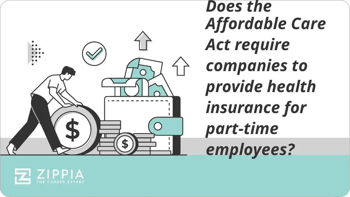Does the Affordable Care Act require companies to provide health insurance for part-time employees?