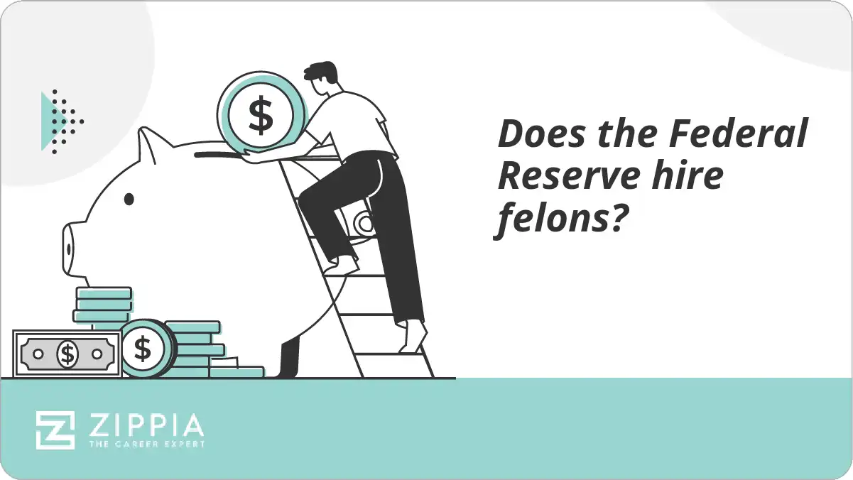 Does the Federal Reserve hire felons?