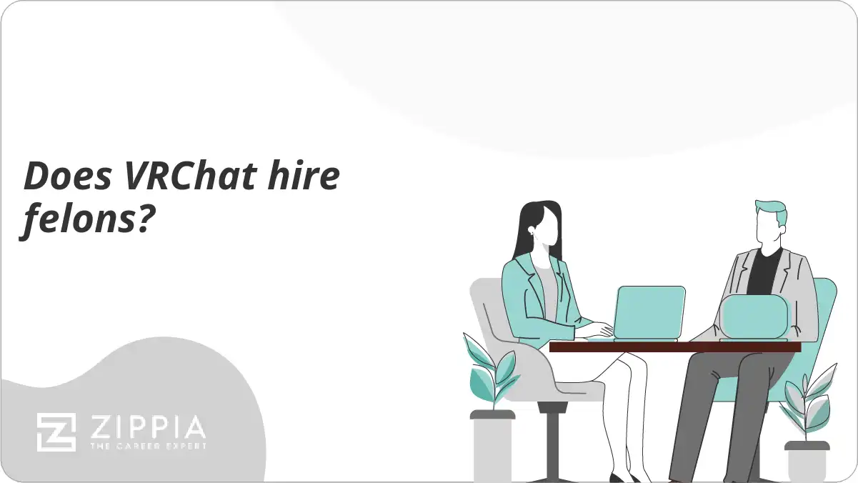 Does VRChat hire felons?